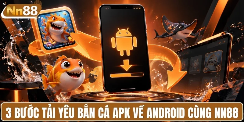 3 bước tải yêu bắn cá APK trên Android
