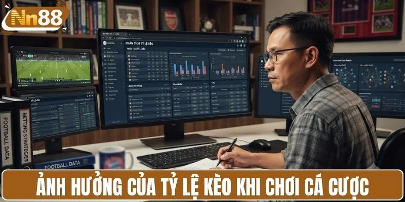 Ảnh hưởng của tỷ lệ kèo trong bóng đá khi chơi cá cược