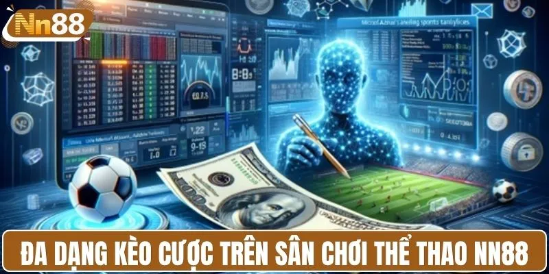Đa dạng kèo cược trên sân chơi thể thao NN88