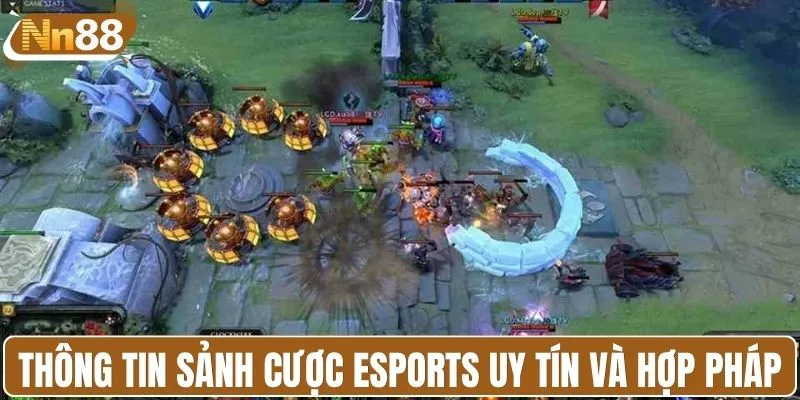 Thông tin sảnh cược Esports uy tín và hợp pháp