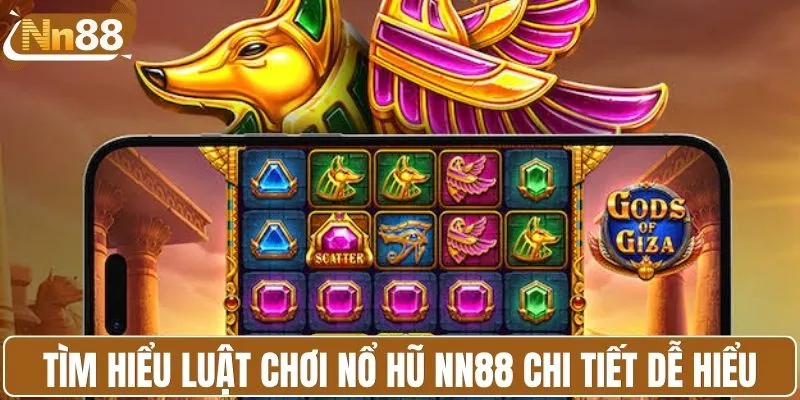Tìm hiểu luật chơi nổ hũ NN88 chi tiết dễ hiểu